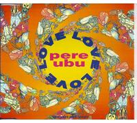 Pere Ubu - Love Love Love