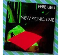 Pere Ubu - New Picnic Time
