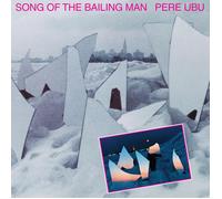 Pere Ubu Song of the Bailing Man LP Vinyl NEW