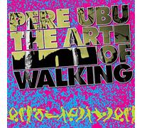 Pere Ubu - The Art Of Walking