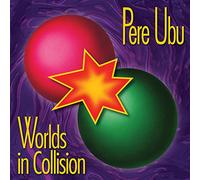 Pere Ubu - Worlds In Collision [VINYL]