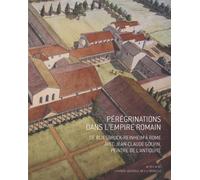 Pérégrinations dans l'Empire romain: De Bliesbruck-Reinheim à Rome