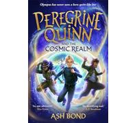 Peregrine Quinn and the Cosmic Realm: the first adventure in an electrifying new fantasy series!