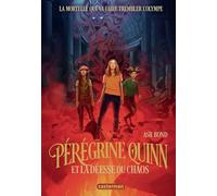 Pérégrine Quinn et la déesse du Chaos (1): Tome 1