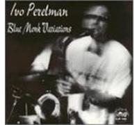 Perelman, Ivo - Blue Monk Variations