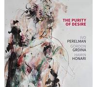 Perelman, Ivo / Grdina, Gordon / Honari, Hamin - Purity Of Desire