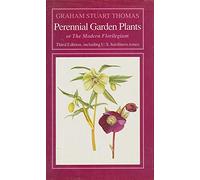 Perennial Garden Plants: Or the Modern Florilegium : A Concise Account of Herbaceous Plants, Including Bulbs, for General Garden Use