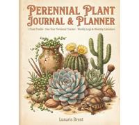 Perennial Plant Journal & Planner: Vintage Botanical Style, Summer Desert Succulent & Cacti Motif Pattern: Single Plant Profile Tracker for One Full ... Calendars & Care Guides | 7.5" x 9.25"