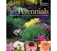 Perennials: Designing, Choosing, and Maintaining Easy-care Plantings