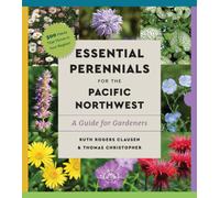 Perennials for the Pacific Northwest : A Comprehensive Guide