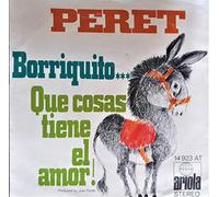 Peret - Borriquito / Que Cosas Tiene El Amor
