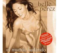 Perez, Belle - El Mundo Bailando