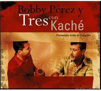 Perez,Bobby & Tres Con Cache - Poniendo Todo El Corazon
