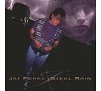 Perez, Jay - Steel Rain