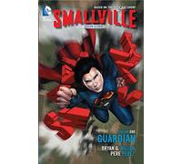 Perez, Pere - Smallville Season 11 Volume 1: The Guardian TP