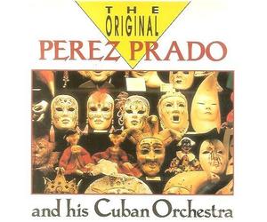 Perez Prado And His Cuban Orchestra - the original