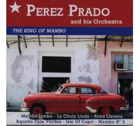 Perez Prado & his Orchestra - The King Of Mambo