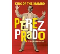 Pérez Prado: King of the Mambo