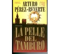 Pérez Reverte Arturo - Pelle Del Tamburo (La)