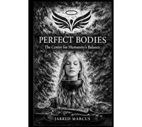 Perfect Bodies: The Centre for Humanity's Balance