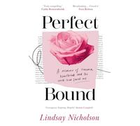 Perfect Bound: A Memoir of Trauma, Heartbreak and the Words That Saved Me