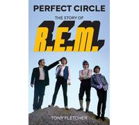 Perfect Circle : The Story of R.E.M.