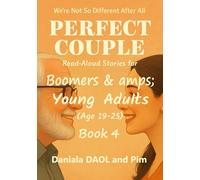 Perfect Couple: Read-Aloud Stories for Boomers & amps; Young Adults (Age 19-25): We’re Not So Different After All, Book 4