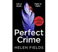 Perfect Crime: A gripping, fast-paced crime thriller from the bestselling author of Perfect Kill - your perfect distraction!: Book 5 (A DI Callanach Thriller)