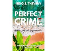 Perfect Crime: They were expecting a dream vacation in a tropical island... But... (A Colombe Bastaro Mystery)