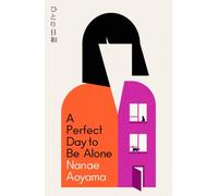 PERFECT DAY TO BE ALONE by Nanae Aoyama Paperback Self Help Business