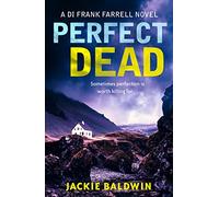 Perfect Dead: A gripping crime thriller that will keep you hooked: Book 2 ((DI Frank Farrell))