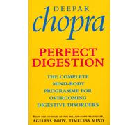 Perfect Digestion : The Complete Mind-Body Programme for Overcoming Digestive Disorders