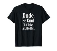 Perfect Dude Be Kind But Raise a Little Hell T-Shirt
