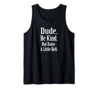 Perfect Dude Be Kind But Raise a Little Hell Tank Top