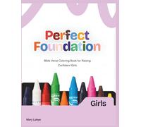 Perfect Foundation: Bible Verse Coloring Book for Raising Confident Girls: Simple Faith-Based Coloring Pages with Affirmations | Bold & Easy Designs to Nurture Confidence and Identity in Girls & Teens