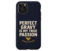 Perfect Gravy Is My True Passion Sunday Kitchen Case for iPhone 11 Pro