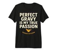 Perfect Gravy is My True Passion Sunday Kitchen Premium T-Shirt