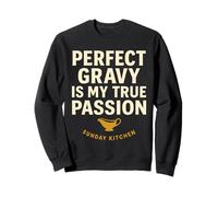 Perfect Gravy Is My True Passion Sunday Kitchen Sweatshirt