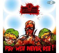 Perfect Havoc - Psy Will Never Die!