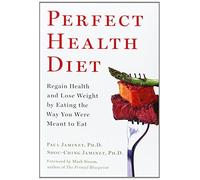 Perfect Health Diet: Regain Health and Lose Weight by Eating the Way You Were Meant to Eat by Jaminet Ph.D., Shou-Ching, Jaminet Ph.D., Ph.D. Paul (2012) Hardcover