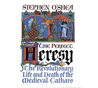 Perfect Heresy: the Revolutionary Life and Spectacular Death