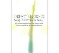 Perfect Illusions: Eating Disorders and the Family