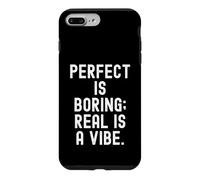 perfect is boring real is a vibe Bold Statement Case for iPhone 7 Plus/8 Plus