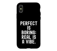 perfect is boring real is a vibe Bold Statement Case for iPhone X/XS