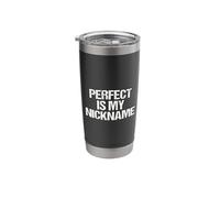 Perfect is My Nickname Funny Confidence Distressed Stainless Steel Insulated Tumbler