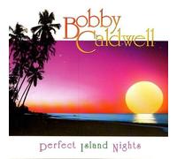 Perfect Island Nights by Caldwell, Bobby (2005) Audio CD