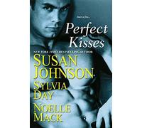 Perfect Kisses: WITH "School for Scandal" AND "Mischief and the Marquess" AND "The Ruby Kiss" by Johnson, Susan, Day, Sylvia, Mack, Noelle (2007) Paperback