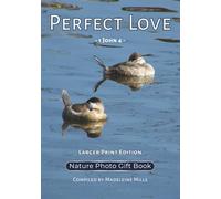 Perfect Love: 1 John 4 - Nature Photo Gift Book - Larger Print Edition (Wedding Hymne Series)