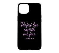 Perfect Love Casteth Out Fear 1 John 4:18 Bible Verse Prayer Case for iPhone 15 Plus