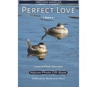 Perfect Love - Larger Print Edition - Preview Sampler: 1 John 4 - Nature Photo Gift Book (Wedding Hymne Series)